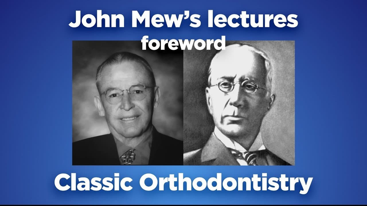 John-Mew’s-lectures-foreword-classic-orthodontistry-re-upload